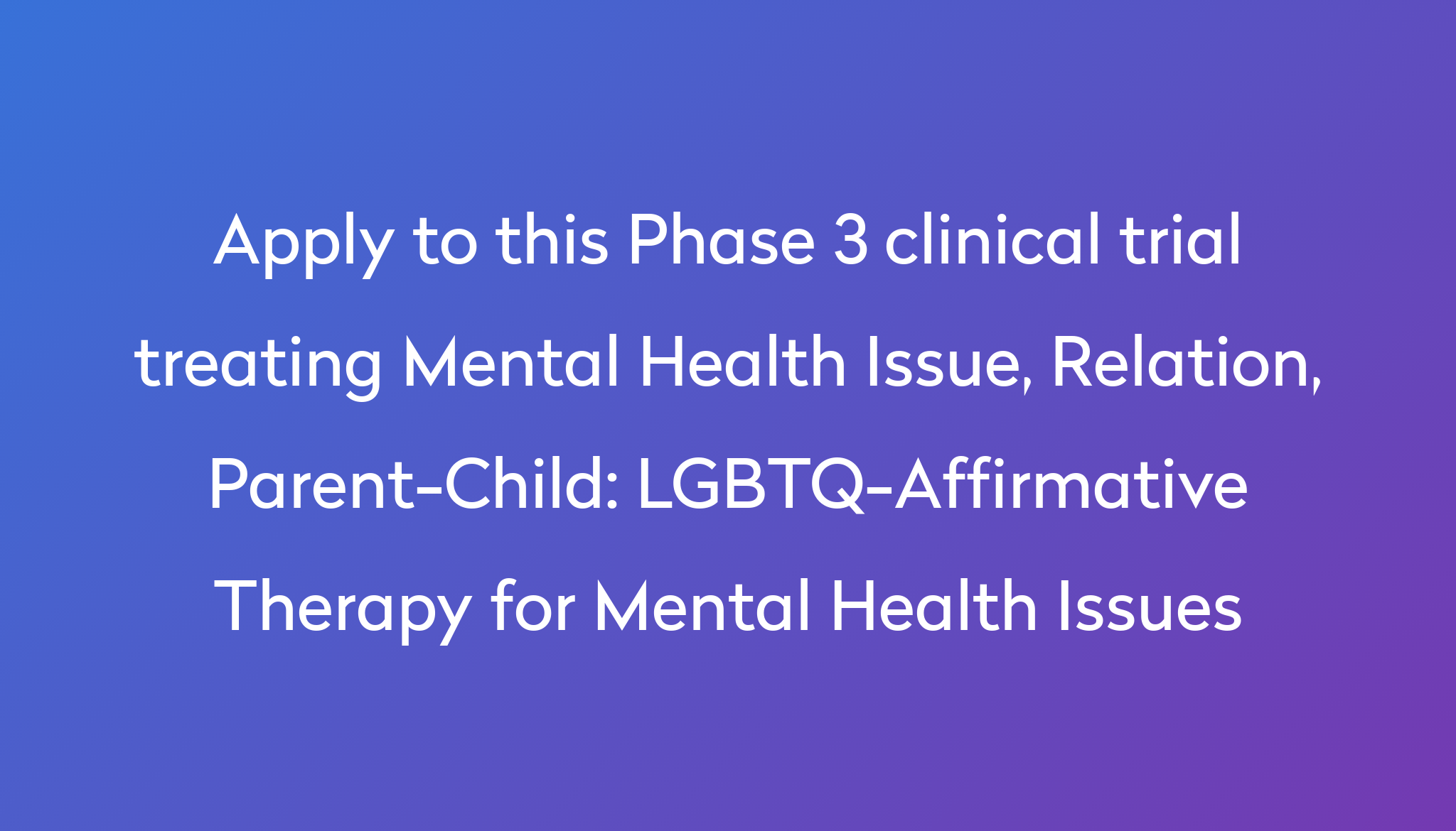 lgbtq-affirmative-therapy-for-mental-health-issues-clinical-trial-2024